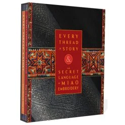 Every Thread A Story & The Secret Language Of Miao Embroidery